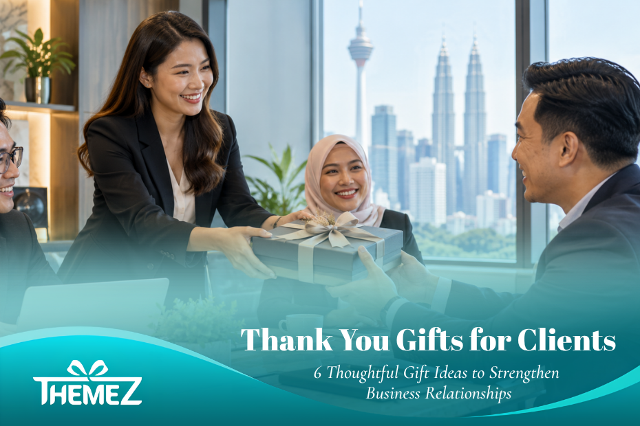 Thank You Gifts for Clients in Malaysia: Thoughtful Ideas to Show Appreciation